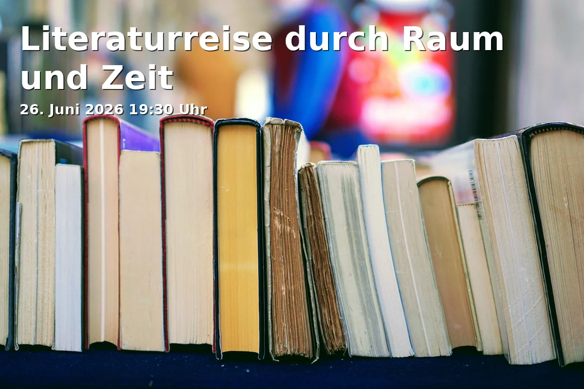 Event: Literaturreise durch Raum und Zeit in Goethe & Hafis Buchhandlung und Verlag, Borsigallee 26, 53125 Bonn on 26. Juni 2026