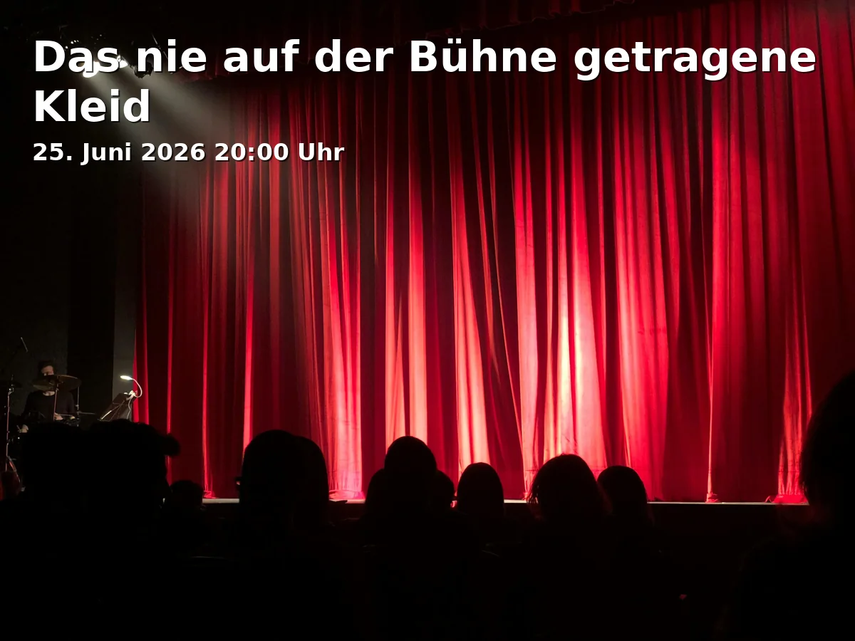 Event: The Dress Never Worn on Stage in Theater Viel Lärm Um Nichts, August-Exter-Str. 1, 81245 München on 25. June 2026
