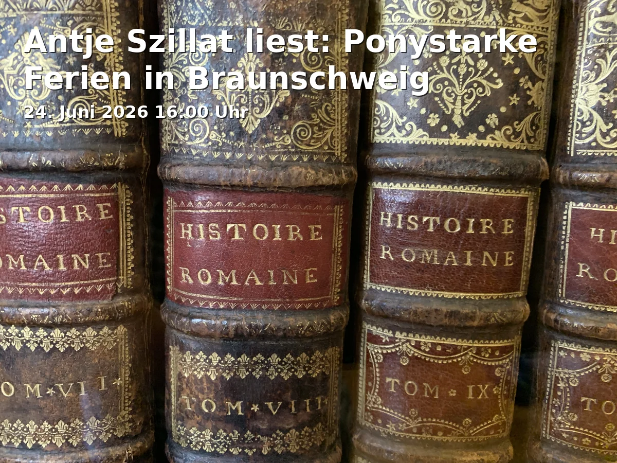 Event: Antje Szillat reads: Pony Strength Holidays in Braunschweig in Stadtbibliothek Braunschweig, Schloßplatz 2, 38100, Braunschweig on 24. June 2026