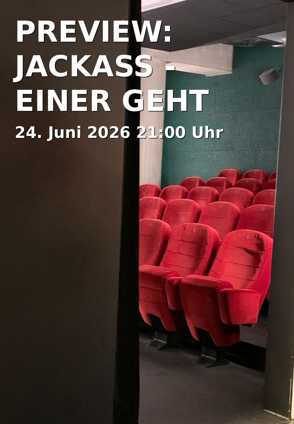 Event: PREVIEW: JACKASS - EINER GEHT NOCH in ASTOR Filmtheater Braunschweig, Lange Str. 60, 38100 Braunschweig on 24. Juni 2026