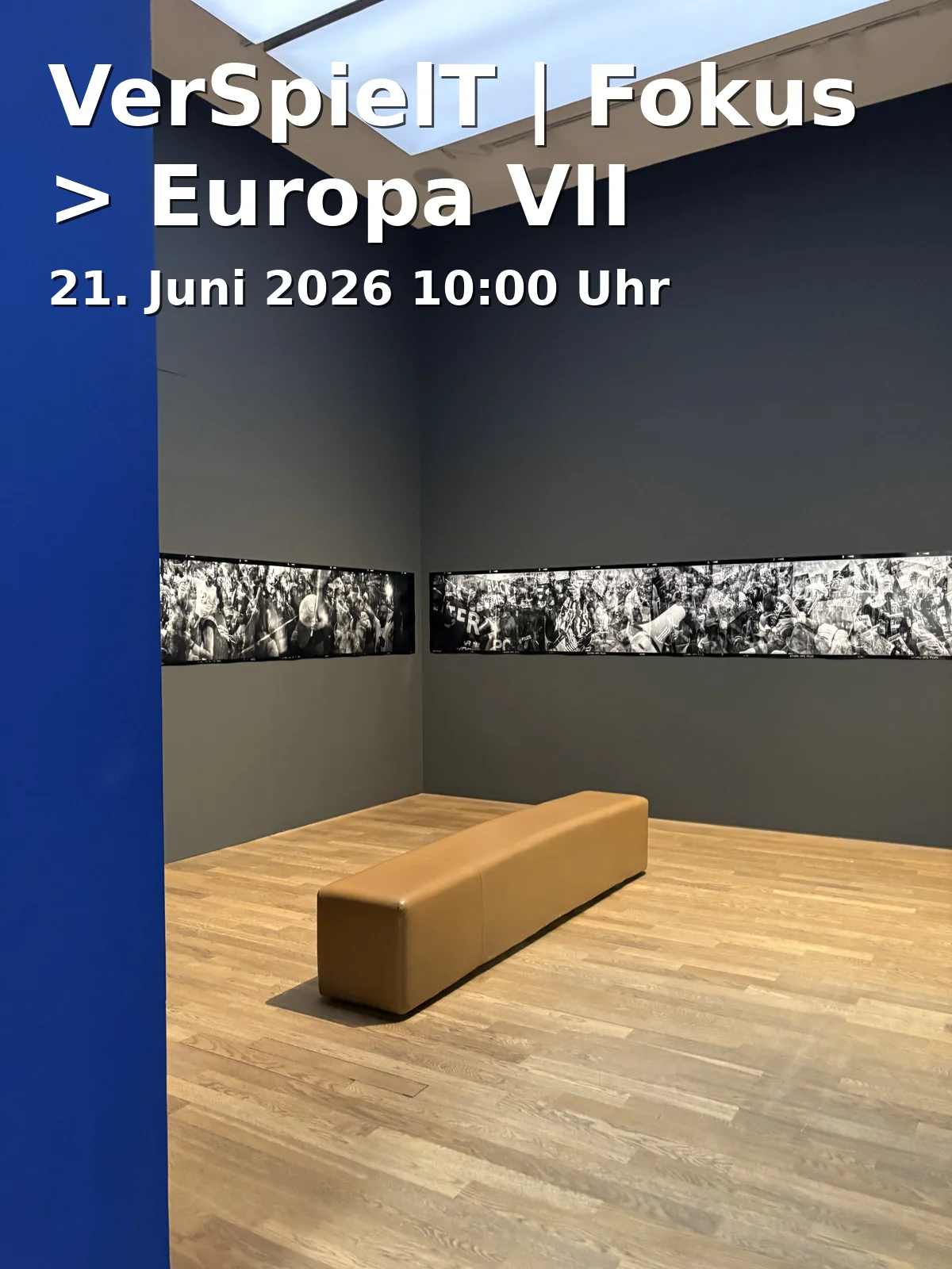 VerSpielT | Focus > Europe VII