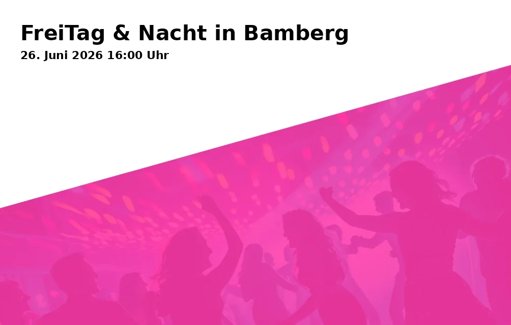Event: FreiTag & Nacht in Bamberg in Obere Sandstraße 7, 96049 Bamberg on 26. Juni 2026