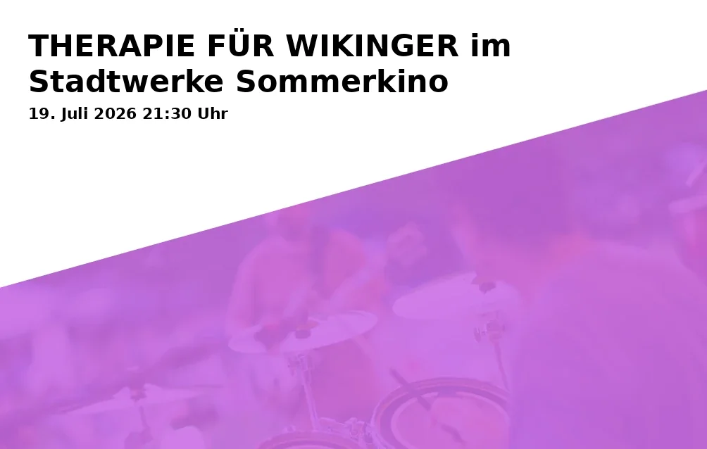 Event: THERAPY FOR VIKINGS at Stadtwerke Sommerkino in Gießhalle im Landschaftspark Duisburg-Nord, Emscherstr. 71 on 19. July 2026