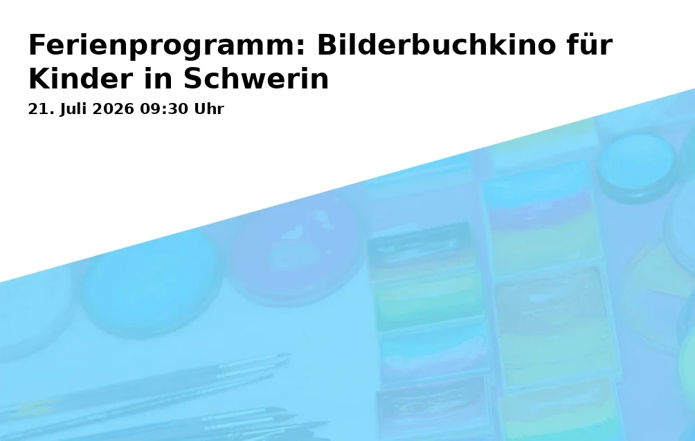 Event: Ferienprogramm: Bilderbuchkino für Kinder in Schwerin in Stadtbibliothek der Landeshauptstadt Schwerin, Klöresgang 3, 19053 Schwerin on 21. Juli 2026