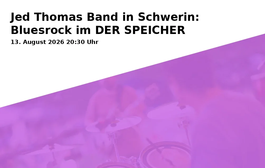 Event: Jed Thomas Band in Schwerin: Bluesrock im DER SPEICHER in DER SPEICHER Schwerin, Röntgenstraße 22, 19055 Schwerin on 13. August 2026