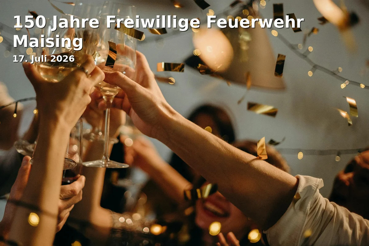 Event: 150 Jahre Freiwillige Feuerwehr Maising