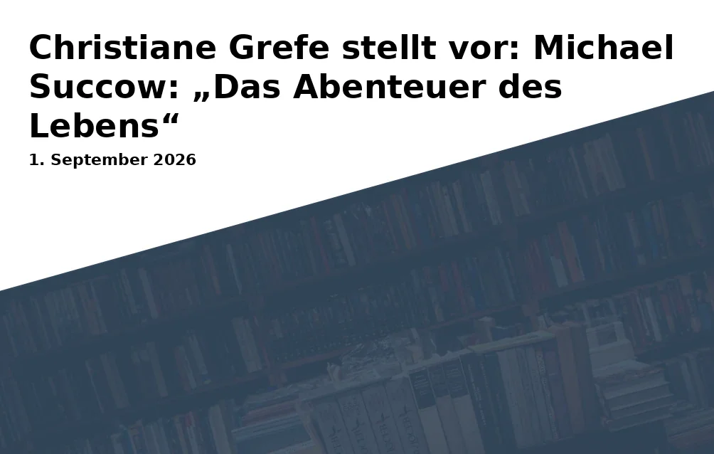 Event: Christiane Grefe presents: Michael Succow: "The Adventure of Life" in Lindenstr. 34, 14467 Potsdam on 1. September 2026