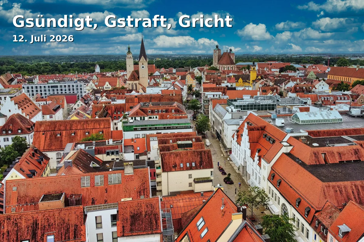 Event: Gsündigt, Gstraft, Gricht in Rathausplatz, 85049 Ingolstadt on 12. Juli 2026