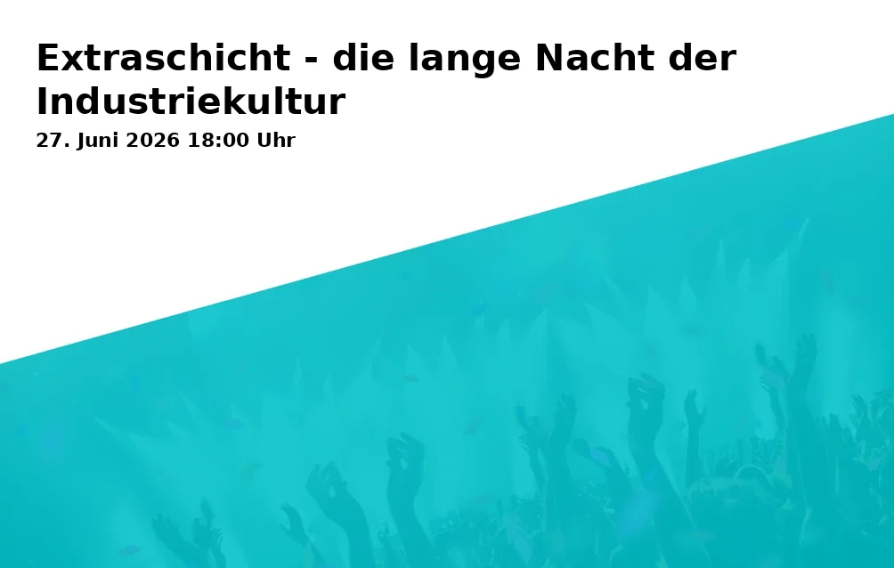 Event: Extraschicht - die lange Nacht der Industriekultur in Verschiedene Veranstaltungsorte, Verschiedene Orte in Gelsenkirchen, Gelsenkirchen on 27. Juni 2026
