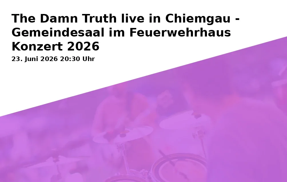 The Damn Truth live in Chiemgau - Community Hall in Fire Station Concert 2026