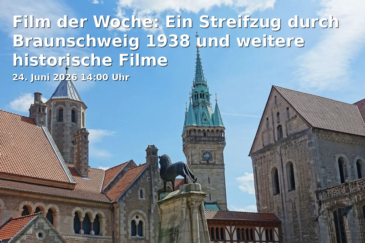 Event: Film of the Week: A Stroll Through Braunschweig 1938 and Other Historical Films in Städtisches Museum Braunschweig - Altstadtrathaus, Steintorwall 14, 38100 Braunschweig on 24. June 2026