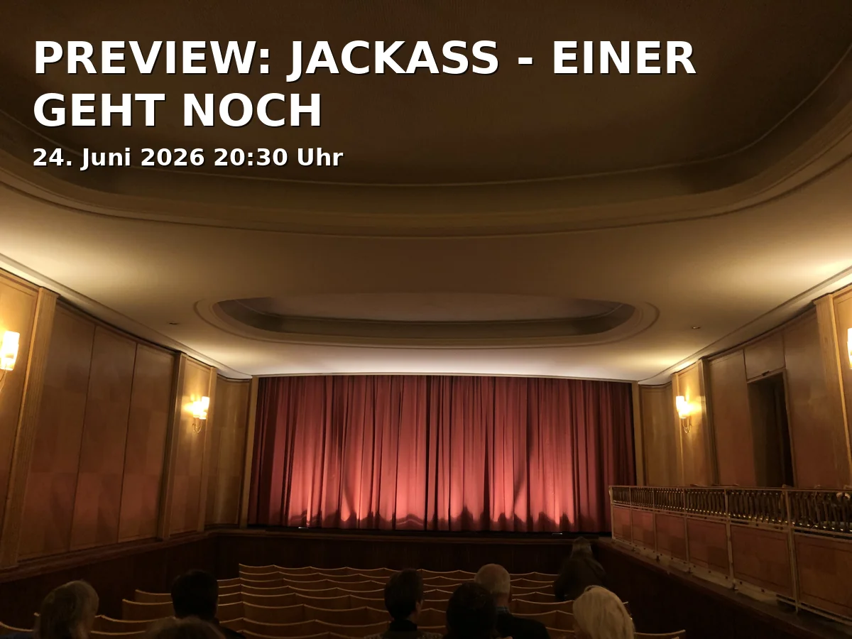 Event: PREVIEW: JACKASS - ONE MORE TIME in ASTOR Filmtheater Braunschweig, Lange Str. 60, 38100, Braunschweig on 24. June 2026