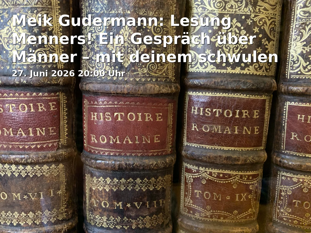 Event: Meik Gudermann: Reading Menners! A Conversation About Men – with Your Gay Best Friend in Kulturzentrum Brunsviga, Karlstraße 35, 38106 Braunschweig on 27. June 2026