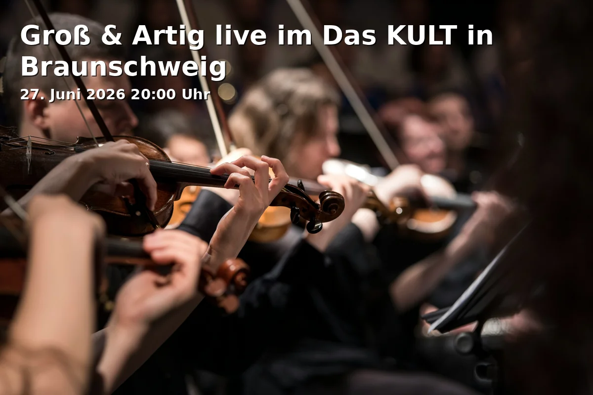 Event: Groß & Artig live im Das KULT in Braunschweig in Das KULT, Hamburger Straße 273, Eingang C2, 38114 Braunschweig on 27. Juni 2026