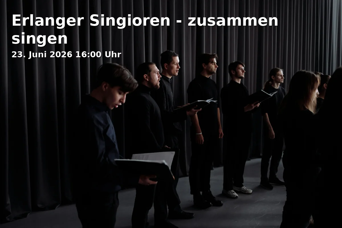Event: Erlanger Singioren - singing together in Martin-Luther-Kirche, Bamberger Straße 18, 91056 Erlangen on 23. June 2026