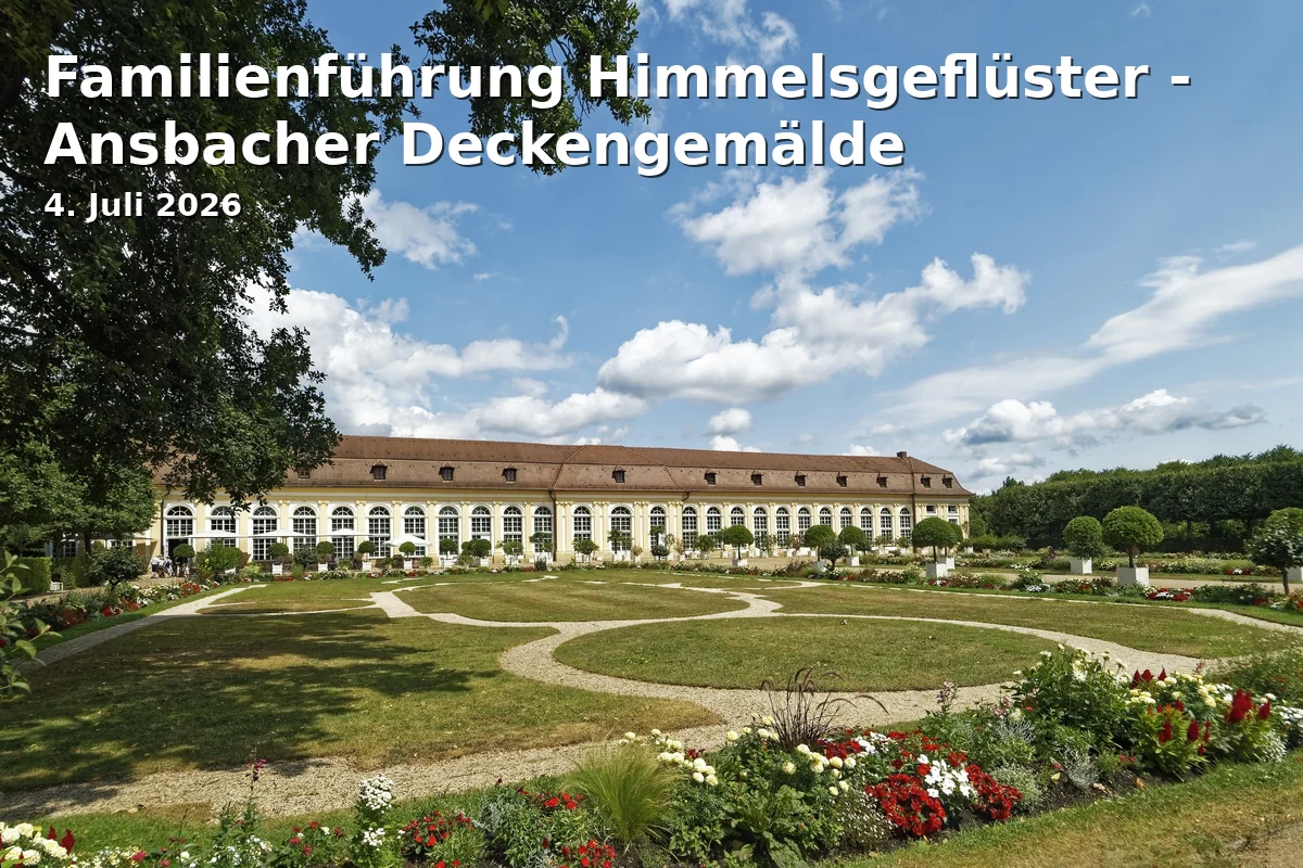 Event: Familienführung Himmelsgeflüster - Ansbacher Deckengemälde in Residenz Ansbach, Promenade 27, Ansbach on 4. Juli 2026