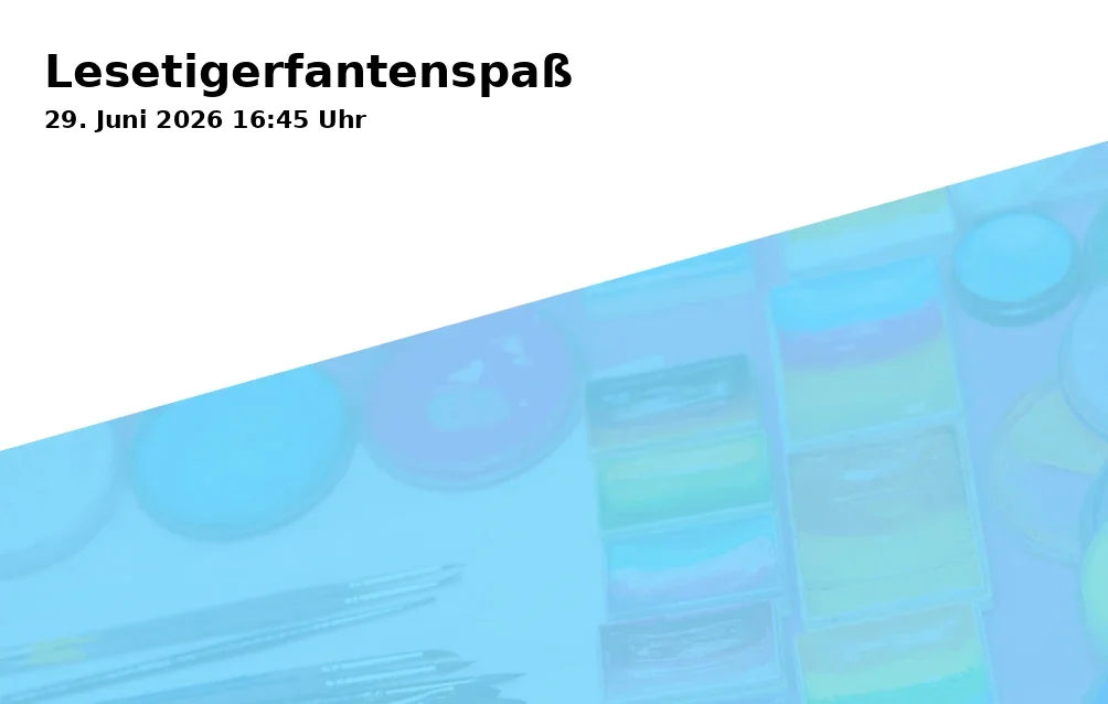 Event: Lesetigerfantenspaß in Stadtbibliothek - Bildungszentrum - Mehrzweckraum der Kinderbibliothek, Ebertstraße 19, Gelsenkirchen on 29. Juni 2026
