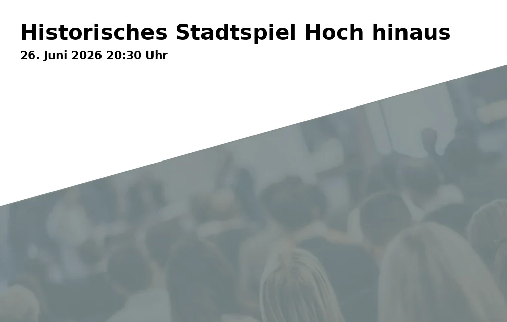 Event: Historisches Stadtspiel Hoch hinaus in Ludwigsplatz, Rosenheim on 26. Juni 2026