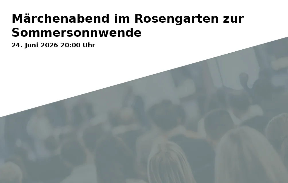 Event: Märchenabend im Rosengarten zur Sommersonnwende in Rosengarten, Adlerbastei 2, 89073 Ulm on 24. Juni 2026