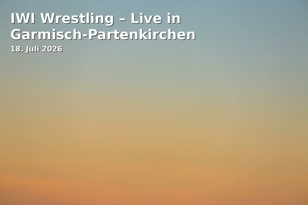 Event: IWI Wrestling – Live in Garmisch-Partenkirchen in Bayernhalle, Musterstraße 12, 82467 Garmisch-Partenkirchen on 18. July 2026