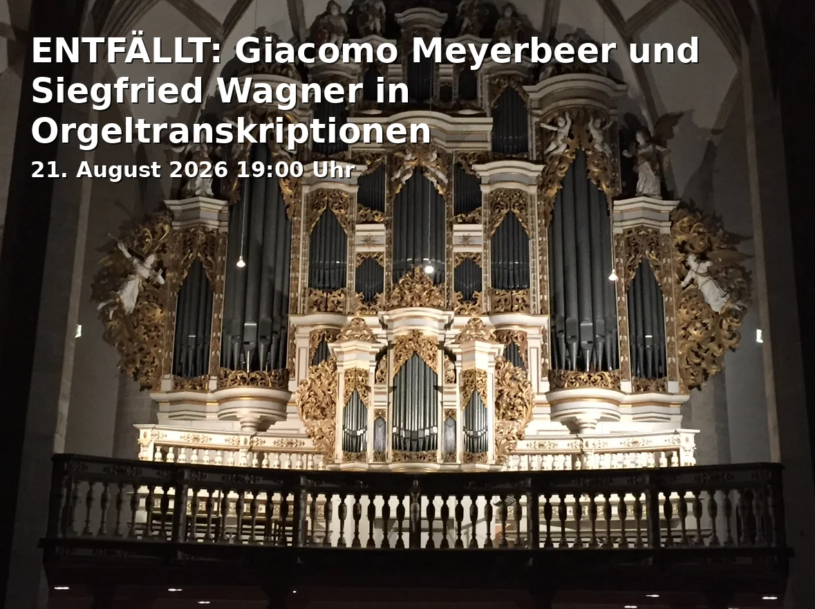 Event: ENTFÄLLT: Giacomo Meyerbeer und Siegfried Wagner in Orgeltranskriptionen in Stadtkirche Bayreuth, Kirchplatz 1, 95444 Bayreuth on 21. August 2026
