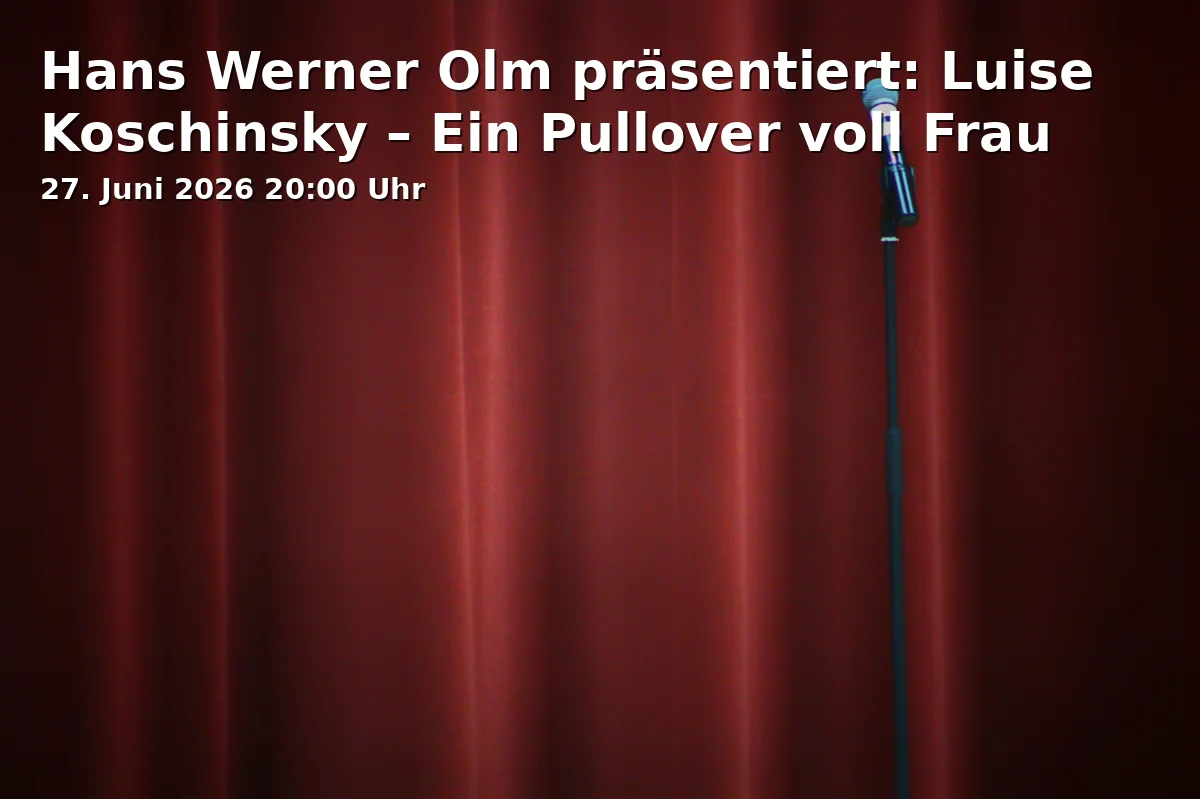 Event: Hans Werner Olm präsentiert: Luise Koschinsky – Ein Pullover voll Frau in Wirtshaus im Schlachthof, Zenettistraße 9, 80337 München on 27. Juni 2026