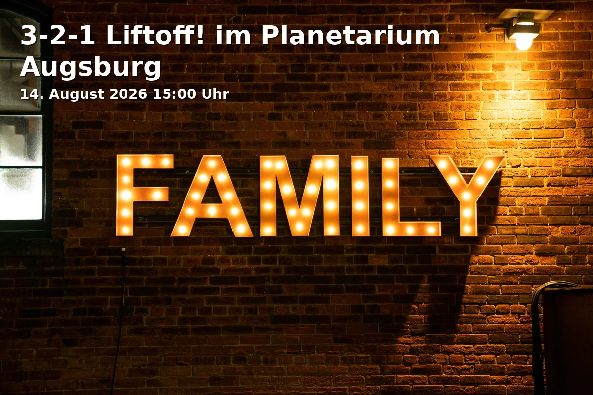 Event: 3-2-1 Liftoff! at the Planetarium Augsburg