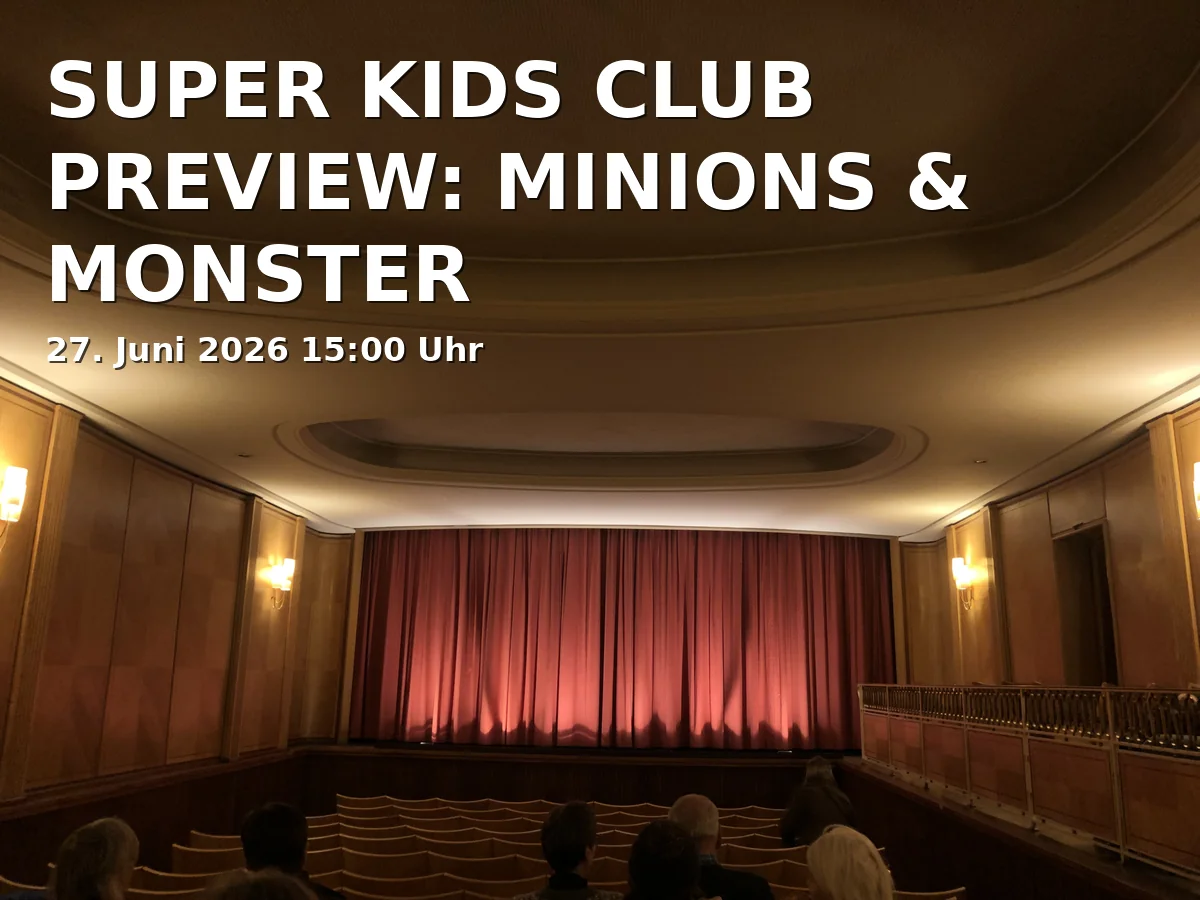 Event: SUPER KIDS CLUB PREVIEW: MINIONS & MONSTER in ASTOR Filmtheater Braunschweig, Lange Str. 60, 38100 Braunschweig on 27. June 2026