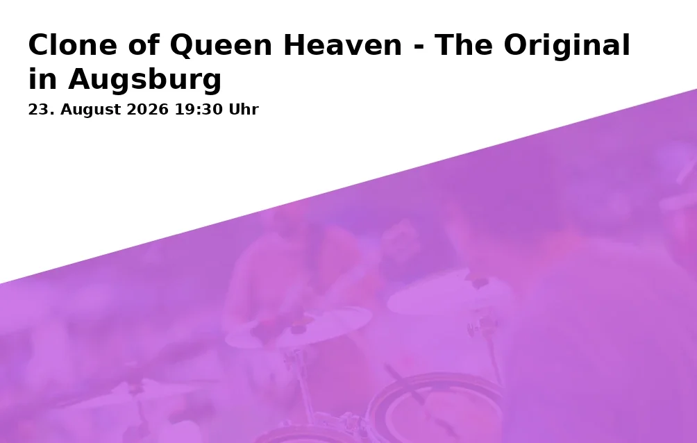 Event: Clone of Queen Heaven - The Original in Augsburg