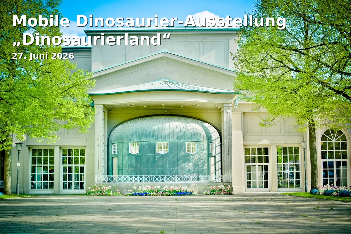 Event: Mobile Dinosaur Exhibit “Dinosaur Land” in Europawiese, Bad Kissingen, Bayern on 27. June 2026