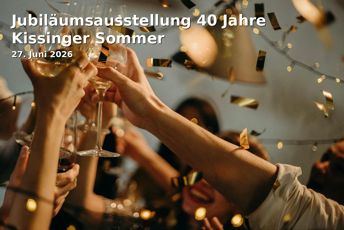 Event: Jubiläumsausstellung 40 Jahre Kissinger Sommer in Orangerie, Museum Obere Saline, Salinenstraße 15, 97688 Bad Kissingen on 27. Juni 2026