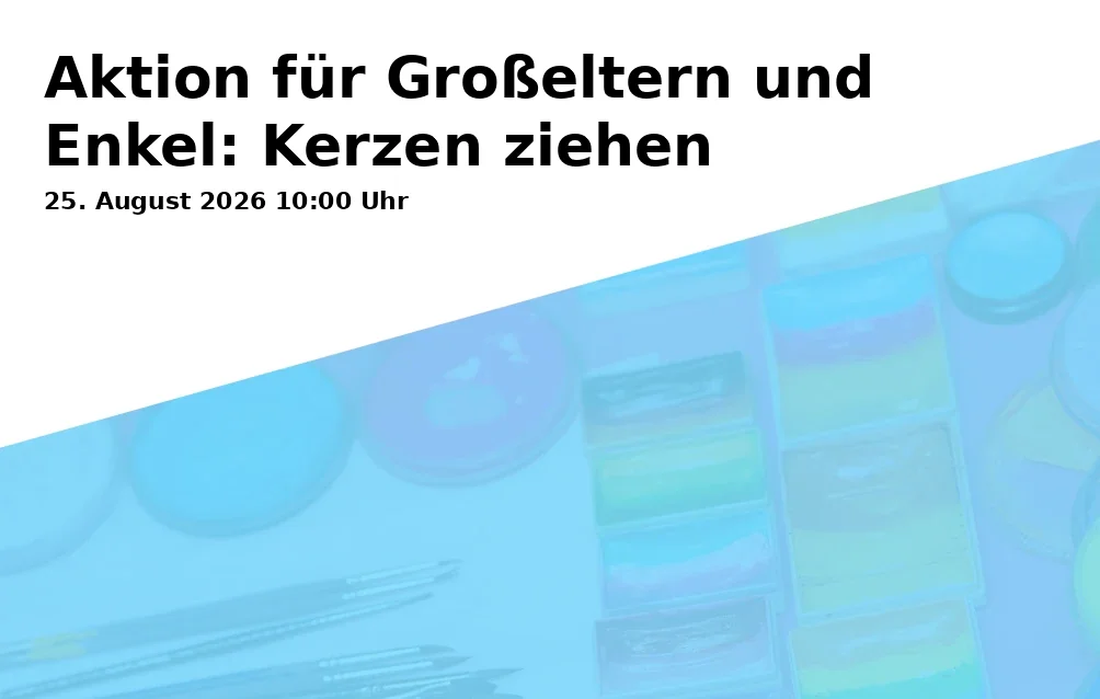 Event: Aktion für Großeltern und Enkel: Kerzen ziehen in Museum für bäuerliche Arbeitsgeräte, Adolf-Wächter-Str. 17, 95448 Bayreuth on 25. August 2026