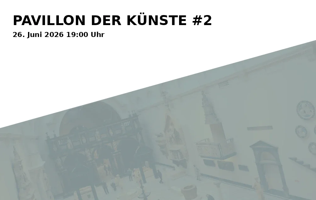 Event: PAVILLON DER KÜNSTE #2
