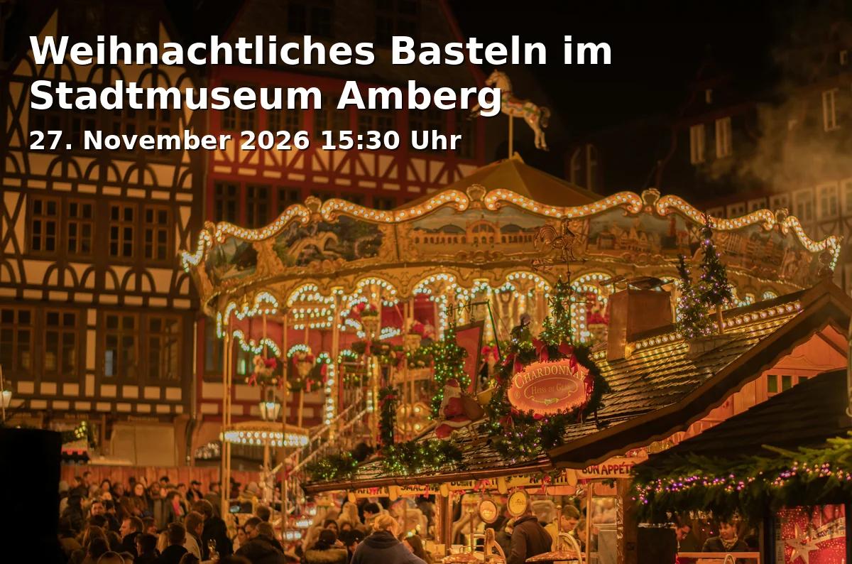 Event: Weihnachtliches Basteln im Stadtmuseum Amberg