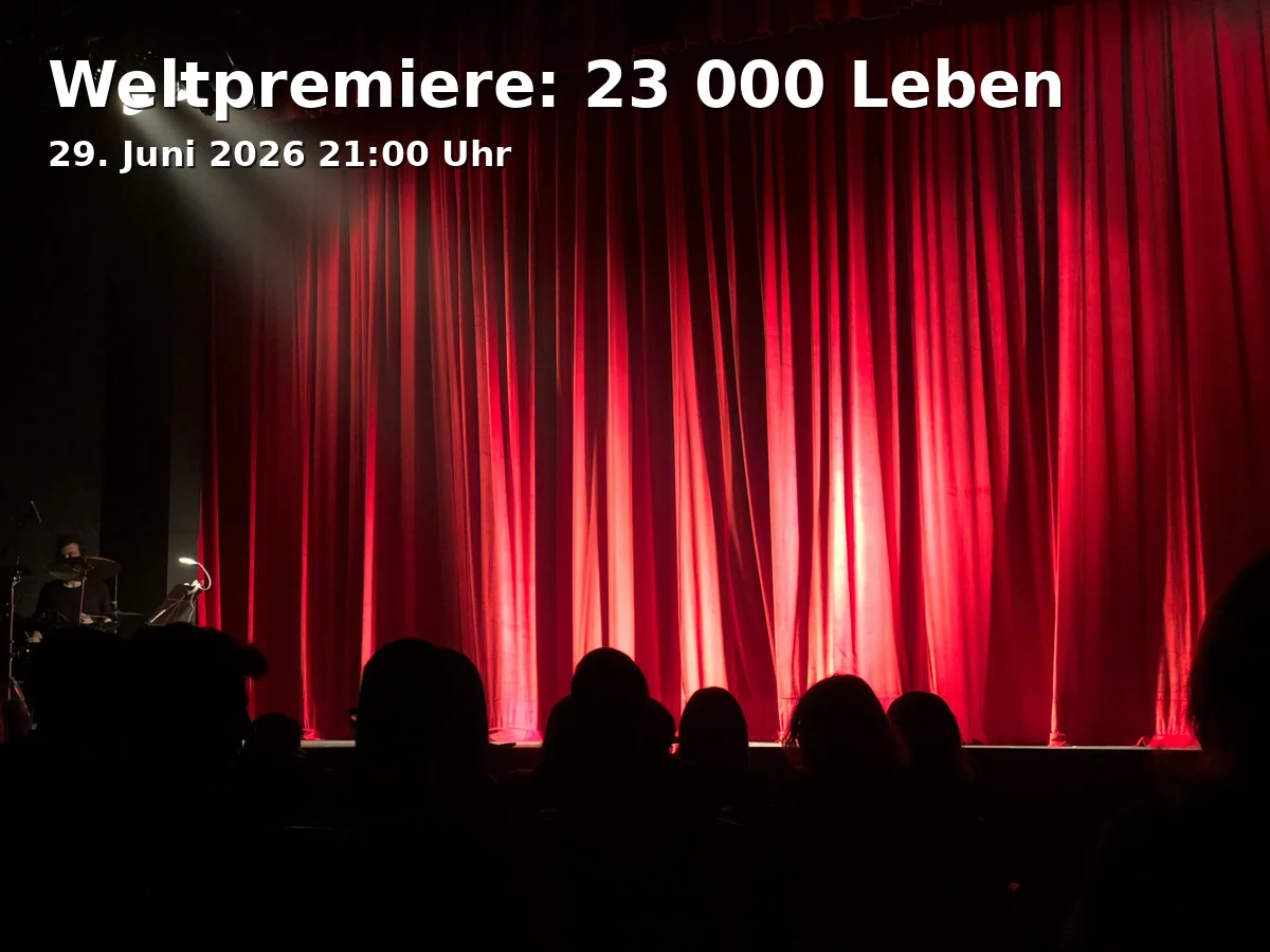 Event: Weltpremiere: 23 000 Leben