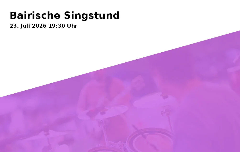 Event: Bairische Singstund in Ristorante CAPRA, Tonwerkstraße 3, 82205 Gilching-Geisenbrunn, Deutschland on 23. Juli 2026