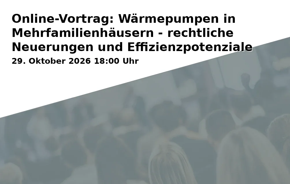 Event: Online Lecture: Heat Pumps in Multi-Family Houses - Legal Innovations and Efficiency Potentials
