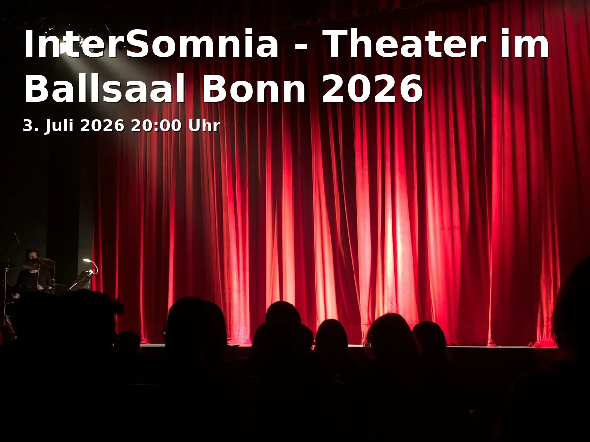 InterSomnia - Theater im Ballsaal Bonn 2026