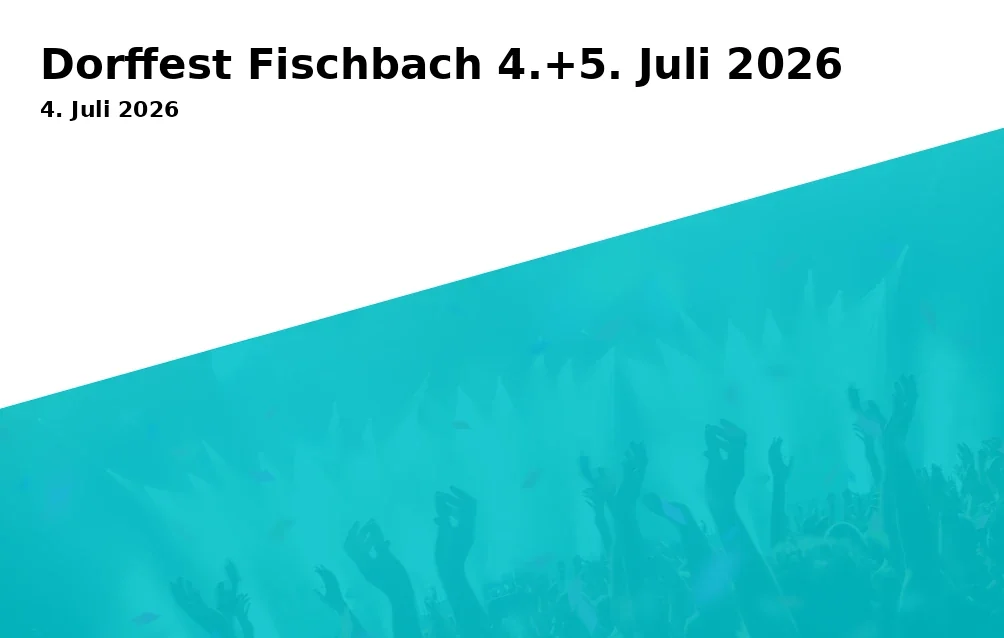 Dorffest Fischbach 4.+5. Juli 2026