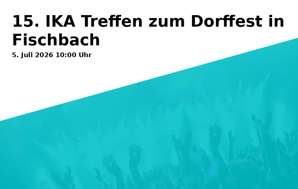 15. IKA Treffen zum Dorffest in Fischbach