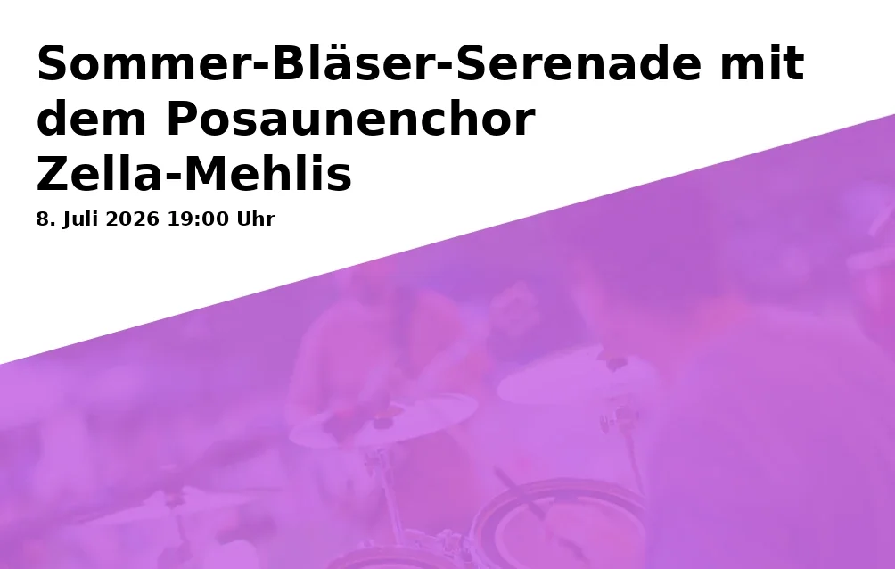 Event: Sommer-Bläser-Serenade mit dem Posaunenchor Zella-Mehlis