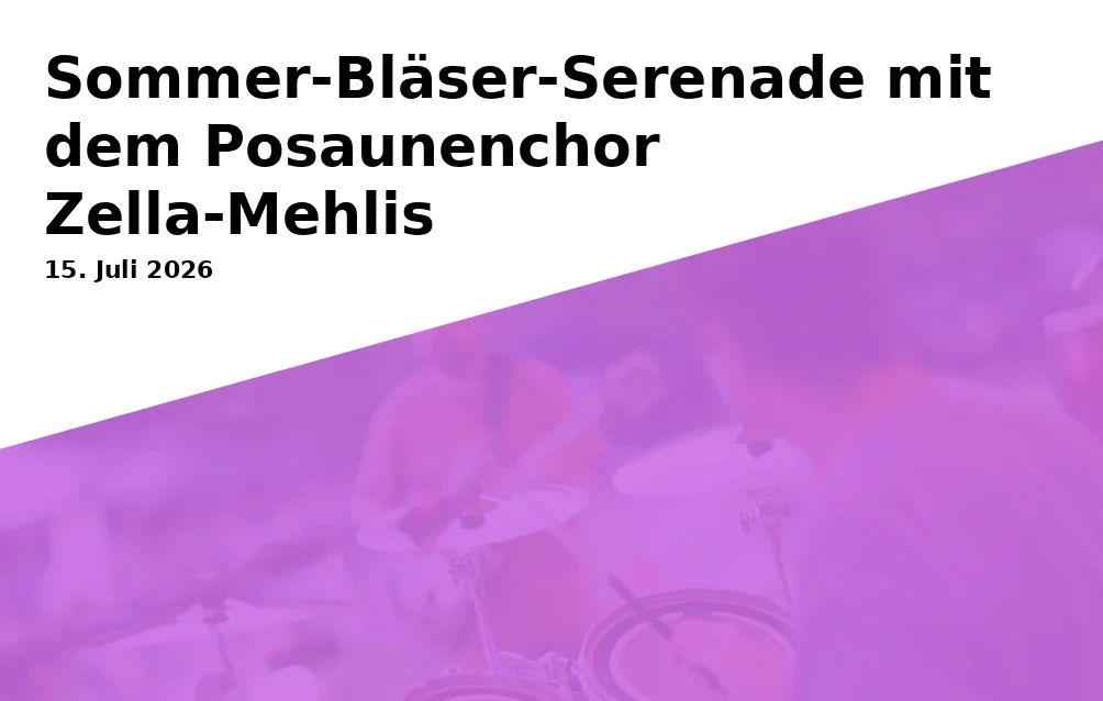 Event: Sommer-Bläser-Serenade mit dem Posaunenchor Zella-Mehlis