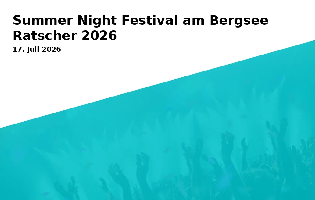Summer Night Festival am Bergsee Ratscher 2026