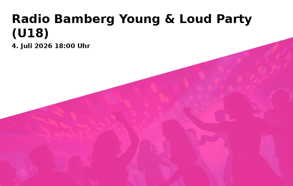 Radio Bamberg Young & Loud Party (U18)