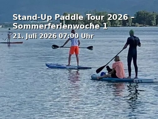 Stand-Up Paddle Tour 2026 – Sommerferienwoche 1