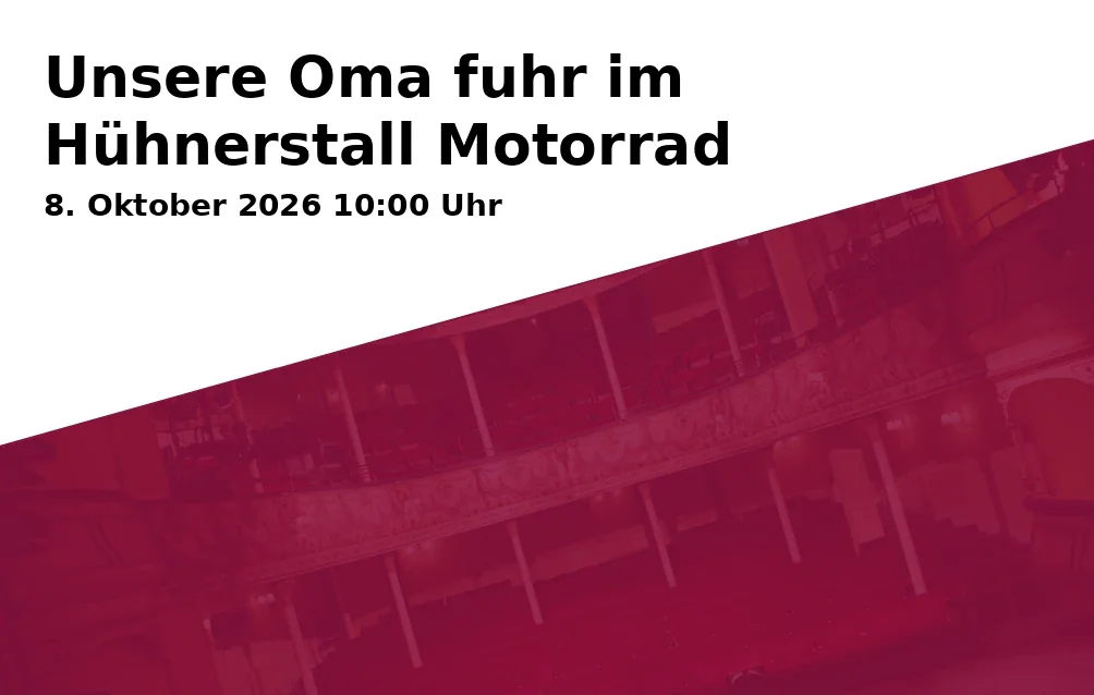 Event: Unsere Oma fuhr im Hühnerstall Motorrad