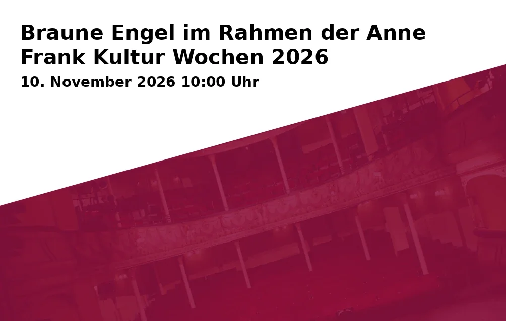 Event: Braune Engel im Rahmen der Anne Frank Kultur Wochen 2026