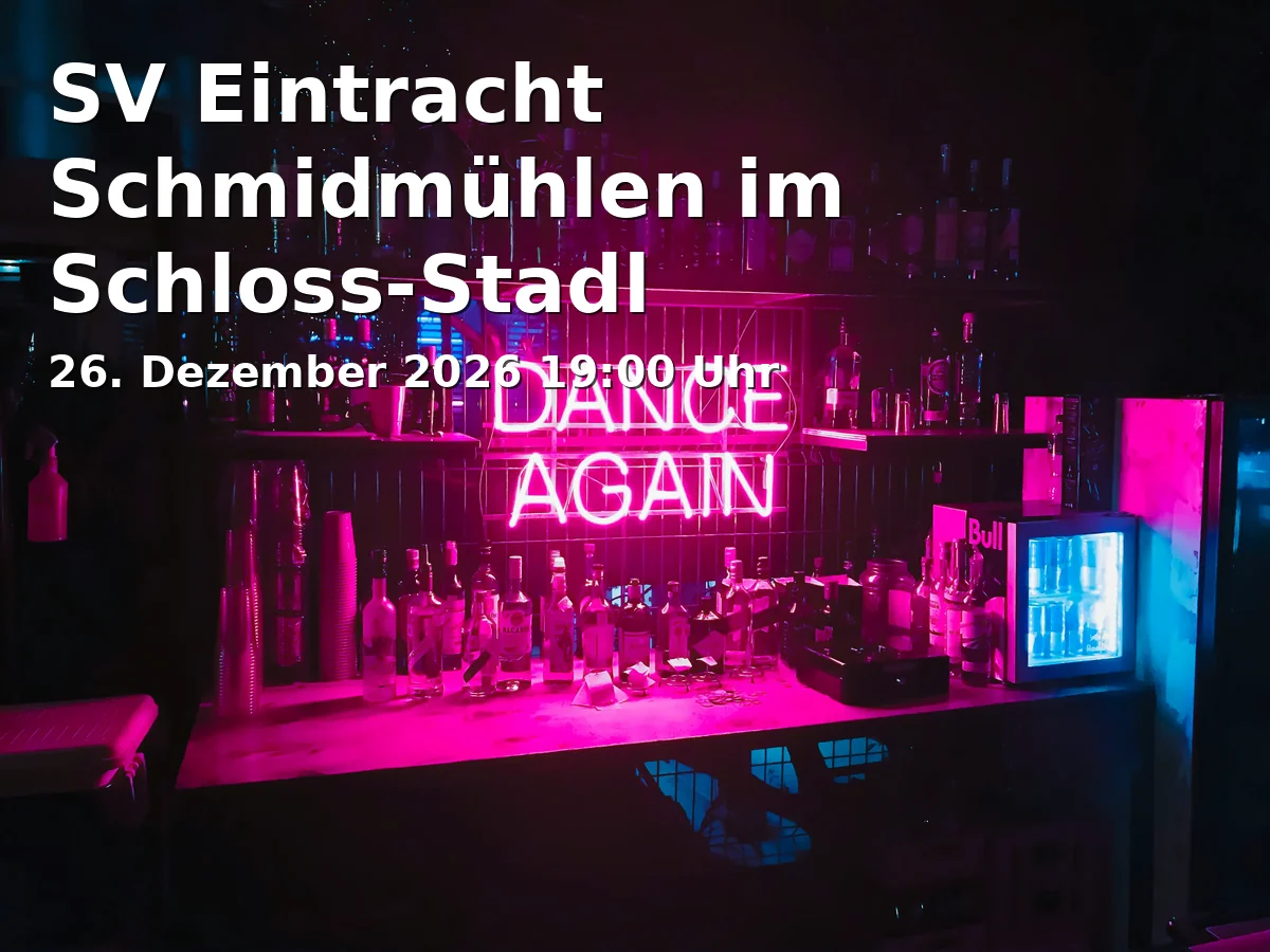 Event: SV Eintracht Schmidmühlen im Schloss-Stadl