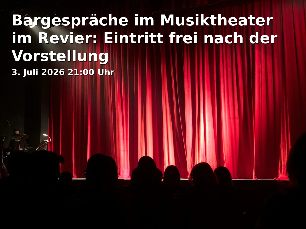 Event: Bar Talks at the Music Theater in the Region: Free Admission After the Show in Musiktheater im Revier (MiR) - Großes Haus, Kennedyplatz, Gelsenkirchen on 3. July 2026