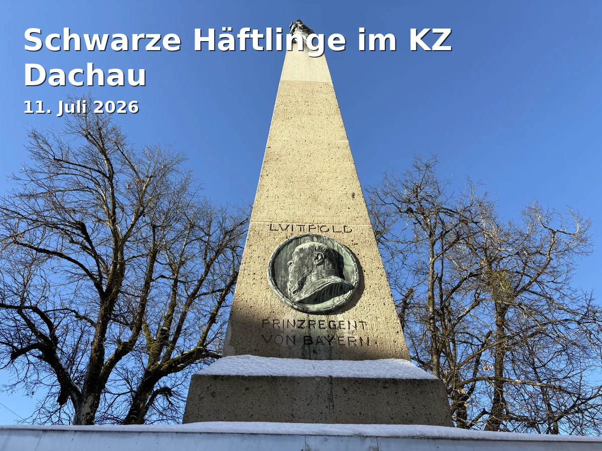 Event: Schwarze Häftlinge im KZ Dachau in KZ-Gedenkstätte Dachau, Alte Römerstraße 75, 85221 Dachau on 11. Juli 2026